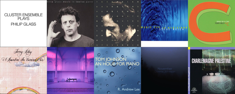 Album covers, from top left to bottom right: Cluster Ensemble Plays Philip Glass. Philip Glass: Music in Twelve Parts (performed by the Philip Glass Ensemble). Steve Reich: Works 1965-1995 (performed by the Steve Reich Ensemble). Steve Reich: Music for 18 Musicians (performed by the Steve Reich Ensemble, 2007). Terry Riley: In C (performed by Bang on a Can). Terry Riley: A Rainbow in Curved Air (performed by Terry Riley). La Monte Young: The Well-Tuned Piano (performed by La Monte Young). Tom Johnson: An Hour for Piano (performed by R. Andrew Lee). Dennis Johnson: November (performed by R. Andrew Lee). Charlemagne Palestine: Schlingen Blängen (performed by Charlemagne Palestine).